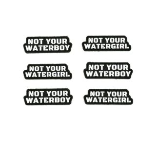 Not Your Water Boy/Girl