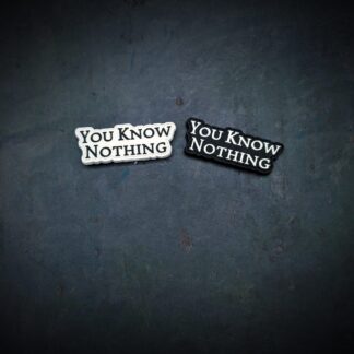 You Know Nothing: Patch + Sticker